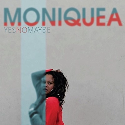 MONIQUEA / イエス・ノー・メイビー / YES NO MAYBE