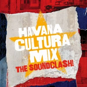 GILLES PETERSON PRESENTS HAVANA CULTURA / ハバナ・クルトゥーラ / ジャイルス・ピーターソン・プレゼンツ・ハバナ・カルチュラ・ミックス - ザ・サウンドクラッシュ！ / GILLES PETERSON PRESENTS HAVANA CULTURA MIX - THE SOUNDCLASH!