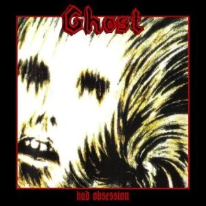 GHOST (form Poland) / BAD OBSESSION/NOC DEMONA