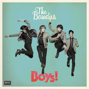 THE BAWDIES / BOYS！ / BOYS!