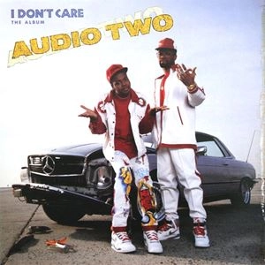 AUDIO TWO / I DON'T CARE ALBUM