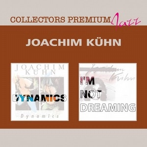 JOACHIM KUHN / ヨアヒム・キューン / Dynamics & Im Not Dreaming: Collectors Premium(2CD)