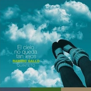 RAMIRO GALLO / ラミロ・ガジョ / EL CIELO NO QUEDA TAN LEJOS