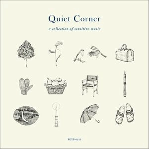 YUKI YAMAMOTO / 山本勇樹 / クワイエット・コーナー　ア・コレクション・オブ・センシティヴ・ミュージック / QUIET CORNER A COLLECTION OF SENSITIVE MUSIC