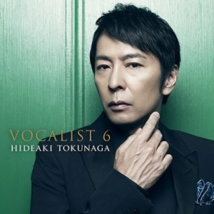 HIDEAKI TOKUNAGA / 徳永英明 (德永英明) / VOCALIST 6　（初回Ａ）
