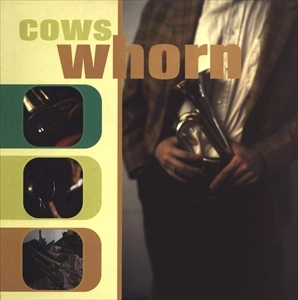 COWS / WHORN