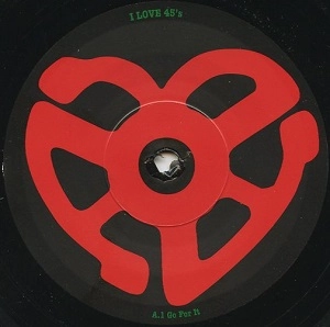 V.A. (I LOVE 45’s) / A=Go For It,  B=1.Broad Street / B=2.Get It Together