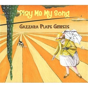 GAZZARA PLAYS GENESIS / PLAY ME MY SONG