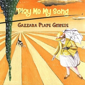 GAZZARA PLAYS GENESIS / PLAY ME MY SONG