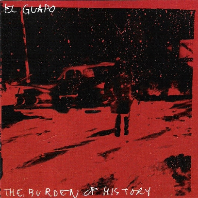 EL GUAPO / BURDEN OF HISTORY