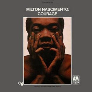 MILTON NASCIMENTO / ミルトン・ナシメント / COURAGE