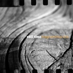 MAGNANIMUS / マグナニムス / STILL TIME