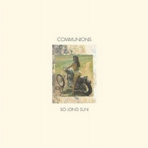COMMUNIONS / コミュニオンズ / SO LONG SUN