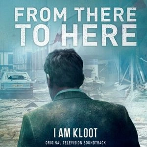 I AM KLOOT / アイ・アム・クルート / FROM THERE TO HERE (OFFICIAL SOUNDTRACK)