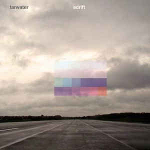 TARWATER / ADRIFT