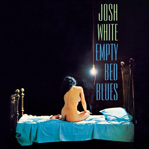 JOSH WHITE / ジョシュ・ホワイト / EMPTY BED BLUES