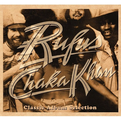 RUFUS & CHAKA KHAN / ルーファス& チャカ・カーン / CLASSIC ALBUM SELECTION