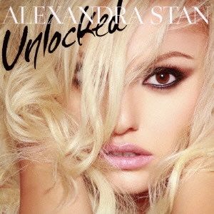 ALEXANDRA STAN / アレクサンドラ・スタン / アンロックド~デラックス・エデイション / UNLOCKED - DELUXE EDITION