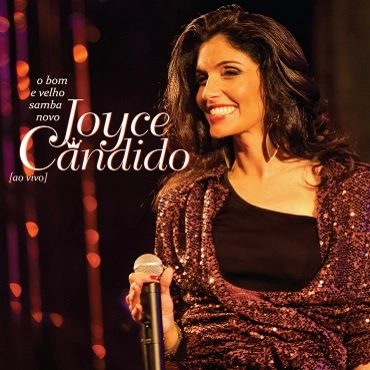 JOYCE CANDIDO / ジョイス・カンヂード / O BOM E VELHO SAMBA NOVO - AO VIVO