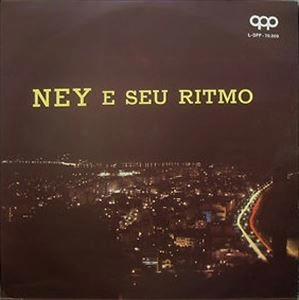NEY DE CASTRO / ネイ・ヂ・カストロ / NEY E SEU RITMO