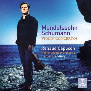 RENAUD CAPUCON / ルノー・カピュソン / メンデルスゾーン&シューマン:ヴァイオリン協奏曲集 / MENDELSSOHN & SCHUMANN: VIOLIN CONCERTOS