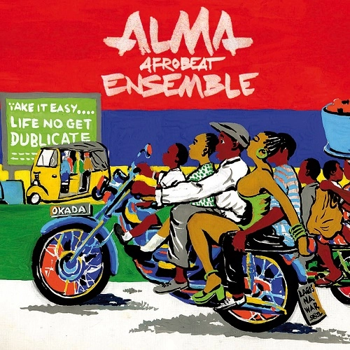ALMA AFROBEAT ENSEMBLE / アルマ・アフロビート・アンサンブル / LIFE NO GET DUBLICATE
