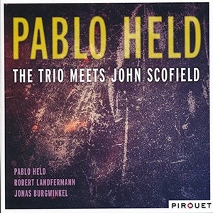 PABLO HELD / パブロ・ヘルド / Trio Meets John Scofield