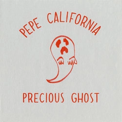 Pepe California / ＰＲＥＣＩＯＵＳ　ＧＨＯＳＴ