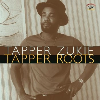 TAPPER ZUKIE / タッパ・ズーキー / TAPPER ROOTS