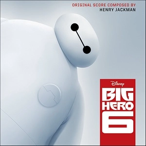 HENRY JACKMAN / ヘンリー・ジャックマン / Big Hero 6