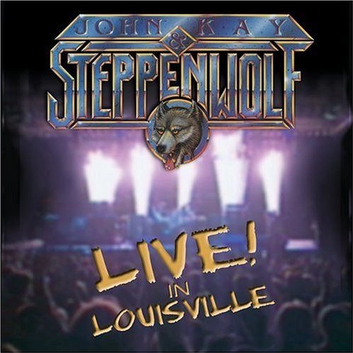 JOHN KAY & STEPPENWOLF / LIVE IN LOUISVILLE