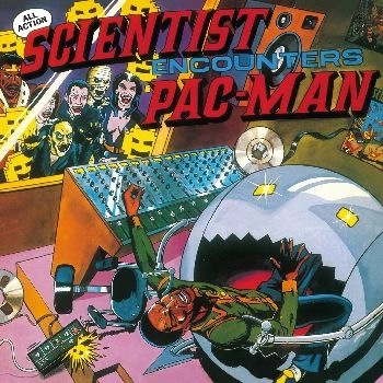 SCIENTIST / サイエンティスト / ENCOUNTERS PAC-MAN AT CHANNEL ONE