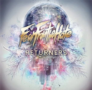FEAR FROM THE HATE  / フィアー・フロム・ザ・ヘイト / RETURNERS