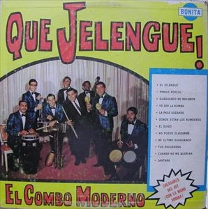 EL COMBO MODERNO / エル・コンボ・モデルノ / QUE JELENGUE!
