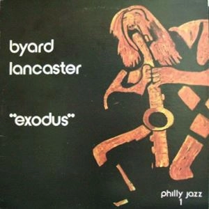 BYARD LANCASTER / バイアード・ランカスター / EXODUS