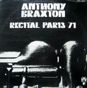 ANTHONY BRAXTON / アンソニー・ブラクストン / RECITAL PARIS 71 / RECITAL PAROS 71