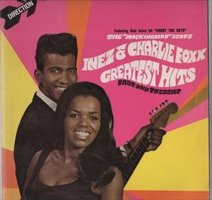 INEZ & CHARLIE FOXX / イネズ& チャーリー・フォックス / GREATEST HITS