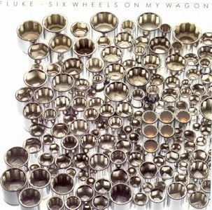 FLUKE / フルーク / SIX WHEELS ON MY WAGON