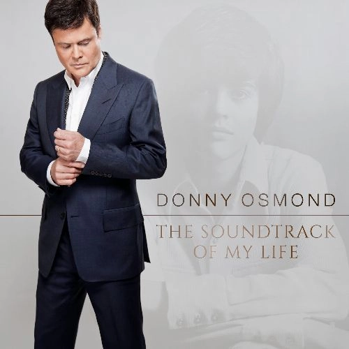 DONNY OSMOND / ダニー・オズモンド / THE SOUNDTRACK OF MY LIFE(DELUXE VERSION)