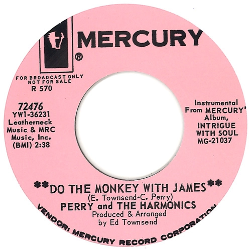 PERRY & THE HARMONICS / DO THE MONKEY WITH JAMES / JAMES OUT OF SIGHT