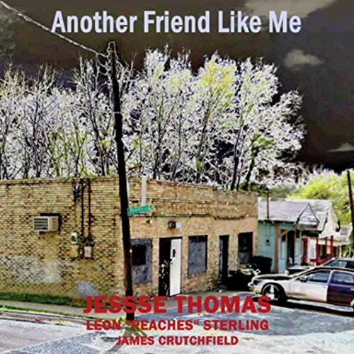 JESSE THOMAS, PEACHES & JAMES CRUTCHFIELD / ANOTHER FRIEND LIKE ME (CD-R)