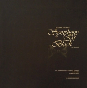 SMITHSONIAN JAZZ REPERTORY ENSEMBLE / DUKE ELLINGTON'S SYMPHONY IN BLACK