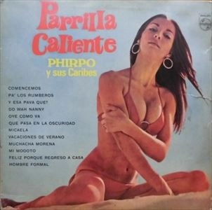 PHIRPO Y SUS CARIBES / フィルポ・イ・ス・カリベス / PARRILLA CALIENTE