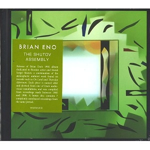 BRIAN ENO / ブライアン・イーノ / THE SHUTOV ASSEMBLY / SHATOV ASSEMBLY