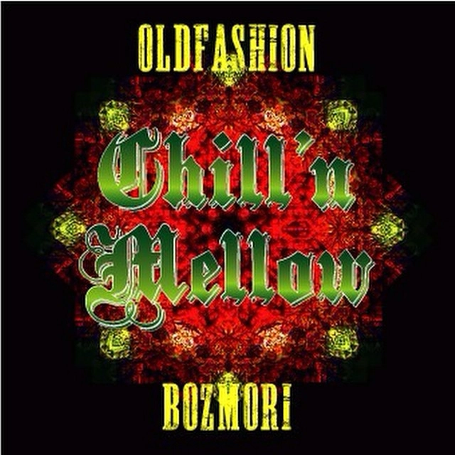 OLDFASHION & BOZMORI / CHILL'N MELLOW