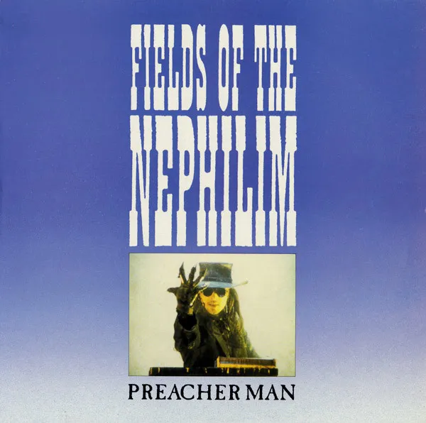 FIELDS OF THE NEPHIL / PREACHER MAN