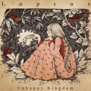 LUPEUX / ＵＮＨＡＰＰＹ ＫＩＮＧＤＯＭ / UNHAPPY KINGDOM