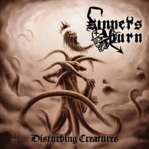 SINNERS BURN / DISTURBING CREATURES