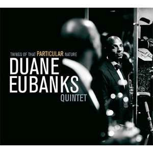 DUANE EUBANKS / デュアン・ユーバンクス / THINGS OF THAT PARTICULAR NATURE
