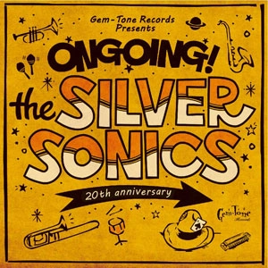 THE SILVER SONICS / ONGOING！ / ONGOING!